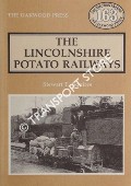The Lincolnshire Potato Railways by SQUIRES, Stewart E.
